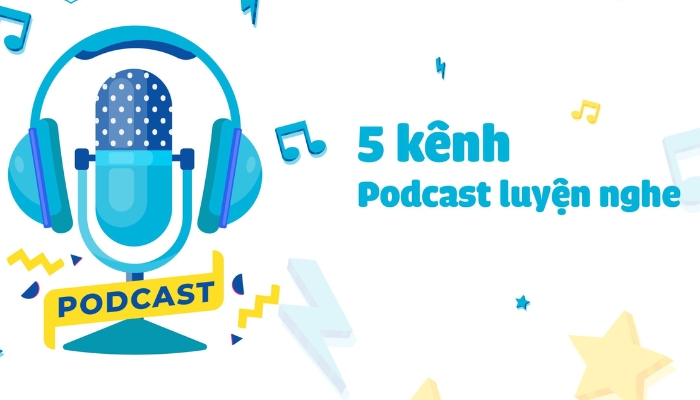 Top 5 Podcast Học Tiếng Anh hiệu quả không lo nhàm chán