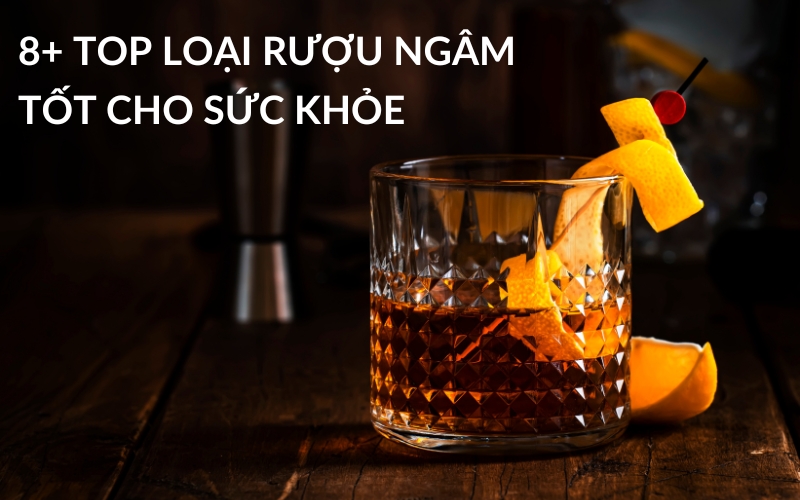 Top loại rượu ngâm tốt cho sức khỏe